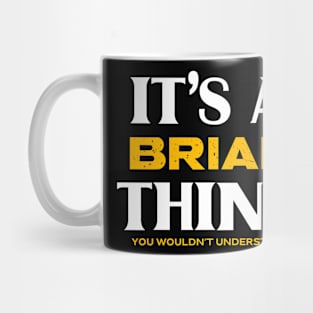 It's a Brian Thing You Wouldn't Understand Mug